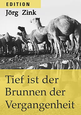 E-Book (epub) Tief ist der Brunnen der Vergangenheit von Jörg Zink