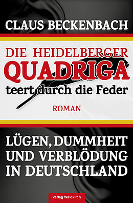 E-Book (pdf) Die Heidelberger Quadriga teert durch die Feder von Claus Beckenbach