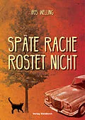 E-Book (epub) Späte Rache rostet nicht von Iris Welling