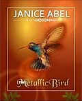 E-Book (epub) The Metallic Bird von Janice Abel