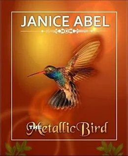 E-Book (epub) The Metallic Bird von Janice Abel