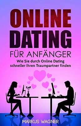 E-Book (epub) Online Dating für Anfänger von Markus Wagner