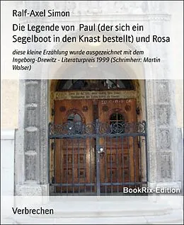 E-Book (epub) Die Legende von Paul (der sich ein Segelboot in den Knast bestellt) und Rosa von Ralf-Axel Simon