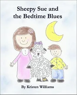 E-Book (epub) Sheepy Sue and the Bedtime Blues von Kristen Williams