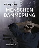 E-Book (epub) MENSCHENDÄMMERUNG von Philipp Gurt