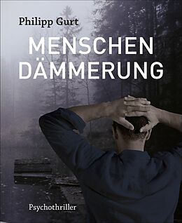 E-Book (epub) MENSCHENDÄMMERUNG von Philipp Gurt