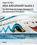 E-Book (epub) AIDA-KREUZFAHRT Karibik 2 von Jürgen Reintjes