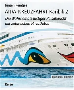 E-Book (epub) AIDA-KREUZFAHRT Karibik 2 von Jürgen Reintjes