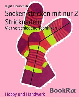 E-Book (epub) Socken stricken mit nur 2 Stricknadeln von Birgit Hornschuh