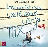 Audio CD (CD/SACD) Immer ist was, weil sonst wär ja nix! von Kai Magnus Sting