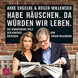 Audio CD (CD/SACD) Habe Häuschen. Da würden wir leben. von Roger Willemsen