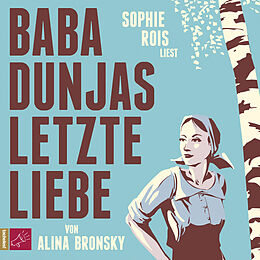Audio CD (CD/SACD) Baba Dunjas letzte Liebe von Alina Bronsky