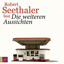 Audio CD (CD/SACD) Die weiteren Aussichten von Robert Seethaler