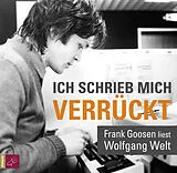 Audio CD (CD/SACD) Ich schrieb mich verrückt von Wolfgang Welt