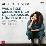 Audio CD (CD/SACD) Was weiße Menschen nicht über Rassismus hören wollen aber wissen sollten von Alice Hasters