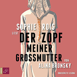 Audio CD (CD/SACD) Der Zopf meiner Großmutter von Alina Bronsky