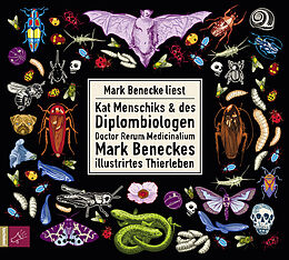 Audio CD (CD/SACD) Kat Menschiks und des Diplom-Biologen Doctor Rerum Medicinalium Mark Beneckes Illustrirtes Thierleben von Mark Benecke, Kat Menschik