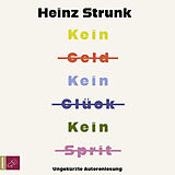 Audio CD (CD/SACD) Kein Geld Kein Glück Kein Sprit von Heinz Strunk