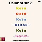 Audio CD (CD/SACD) Kein Geld Kein Glück Kein Sprit von Heinz Strunk