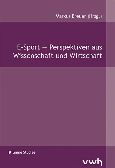 E-Sport  Perspektiven aus Wissenschaft und Wirtschaft
