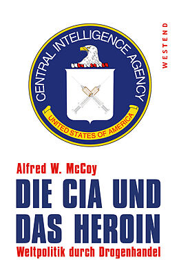 Kartonierter Einband Die CIA und das Heroin von Alfred W. McCoy