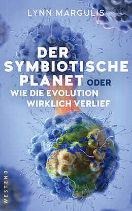 Kartonierter Einband Der symbiotische Planet oder Wie die Evolution wirklich verlief von Lynn Margulis