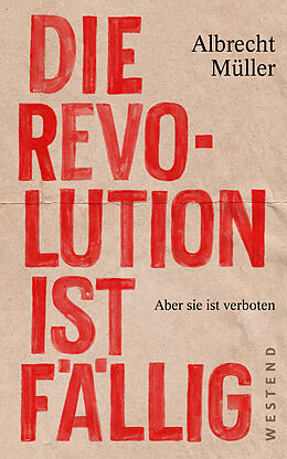 Kartonierter Einband Die Revolution ist fällig von Albrecht Müller