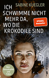 Kartonierter Einband Ich schwimme nicht mehr da, wo die Krokodile sind von Sabine Kuegler