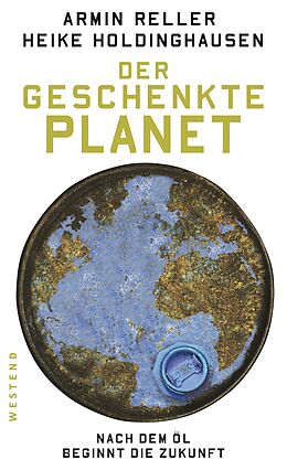 E-Book (epub) Der geschenkte Planet von Armin Reller, Heike Holdinghausen