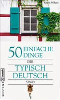E-Book (epub) 50 einfache Dinge, die typisch deutsch sind von Katrin Wilkens