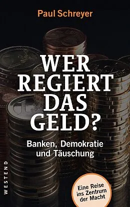 E-Book (epub) Wer regiert das Geld? von Paul Schreyer