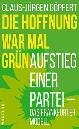E-Book (epub) Die Hoffnung war mal grün von Claus-Jürgen Göpfert