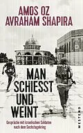 E-Book (epub) Man schießt und weint von Amos Oz, Avraham Shapira