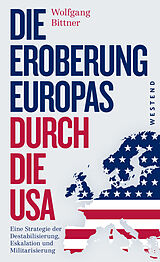 E-Book (epub) Die Eroberung Europas durch die USA von Wolfgang Bittner