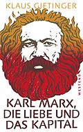E-Book (epub) Karl Marx, die Liebe und das Kapital von Klaus Gietinger