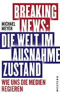 E-Book (epub) Breaking News - Die Welt im Ausnahmezustand von Michael Meyen