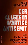 E-Book (epub) Der allgegenwärtige Antisemit von Moshe Zuckermann