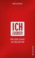 E-Book (epub) Ich zuerst! von Heike Leitschuh