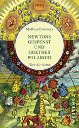 E-Book (epub) Newtons Gespenst und Goethes Polaroid von Mathias Bröckers