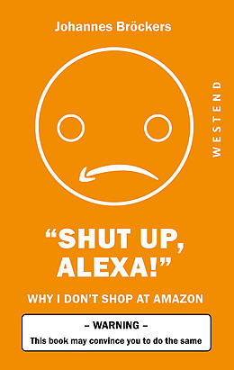 eBook (epub) Shut up, Alexa! de Johannes Bröckers