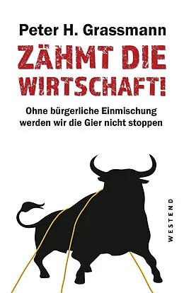 E-Book (epub) Zähmt die Wirtschaft! von Peter H. Grassmann