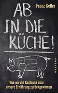 E-Book (epub) Ab in die Küche! von Franz Keller