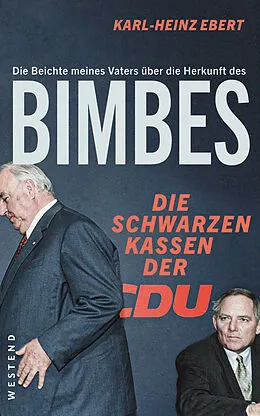 E-Book (epub) Die Beichte meines Vaters über die Herkunft des Bimbes von Karl-Heinz Ebert