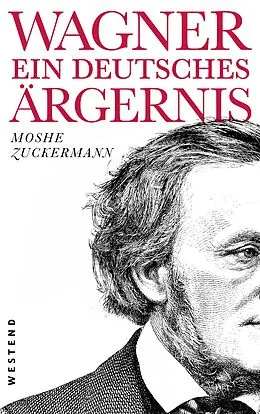 E-Book (epub) Wagner, ein deutsches Ärgernis von Moshe Zuckermann