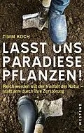E-Book (epub) Lasst uns Paradiese pflanzen! von Timm Koch