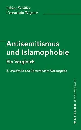 E-Book (epub) Antisemitismus und Islamophobie von Sabine Schiffer, Constantin Wagner