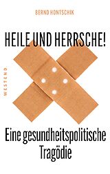 E-Book (epub) Heile und Herrsche von Bernd Hontschik