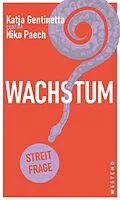 E-Book (epub) Wachstum? von Katja Gentinetta, Niko Paech