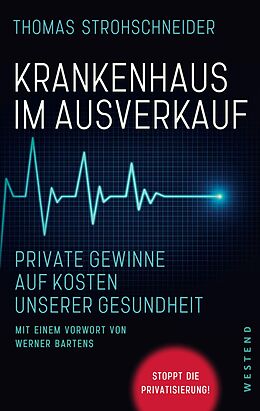 E-Book (epub) Krankenhaus im Ausverkauf von Thomas Strohschneider