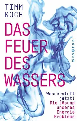 E-Book (epub) Das Feuer des Wassers von Timm Koch